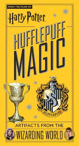 Harry Potter: Hufflepuff Magic: Artifacts from the Wizarding World