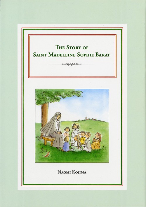 The story of Saint Madeleine Sophie Barat