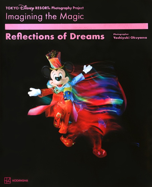 Tokyo　Disney　Resort　Photography　Project　Imagining　the　Magic　Reflections　of　Dreams