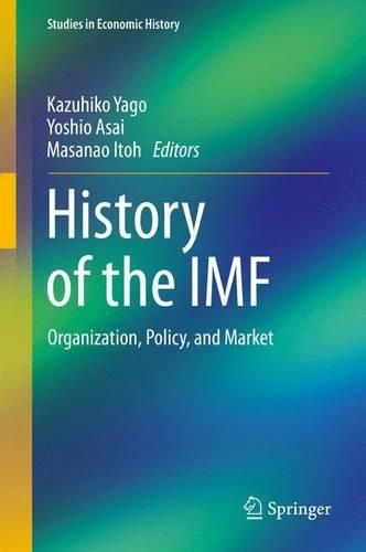 History of the IMF(Studies in Economic History) hardcover XX, 324 p. 15