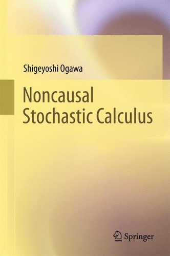 Noncausal Stochastic Calculus 1st ed. 2017 H XII, 204 p. 17