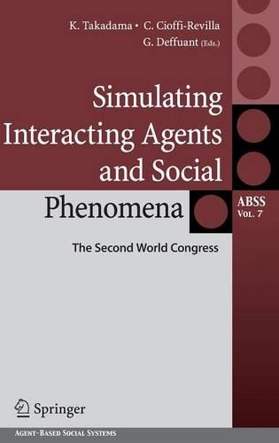 Simulating Interacting Agents and Social Phenomena The Second World Congress