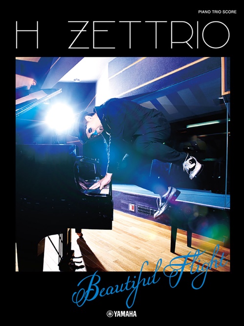 ピアノトリオスコア(Piano/Double Bass/Drums) H ZETTRIO 『Beautiful Flight』