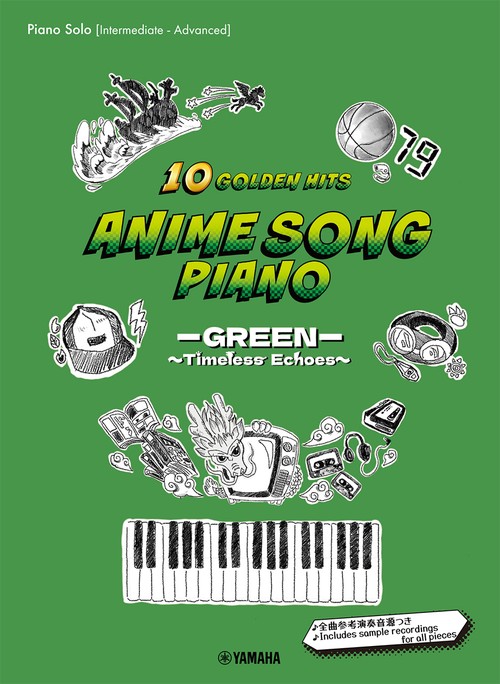 Piano Solo / Anime Song Piano 10 Golden Hits ーGREENー ～Timeless Echoes～ [Japanese / English / Chinese]