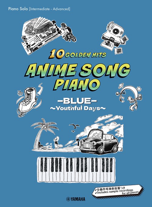 Piano Solo / Anison Piano 10 Golden Hits ーBLUEー ～Youthful Days～[Japanese/English/Chinese]