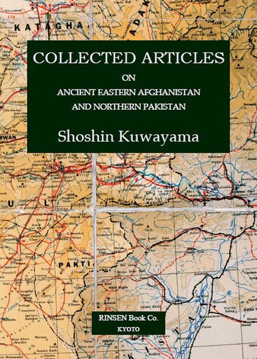 COLLECTED ARTICLES on Ancient Eastern Afghanistan and Northern Pakistan