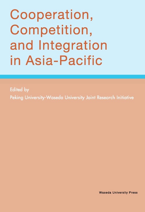 Cooperation, Competition, and Integration in Asia-Pacific