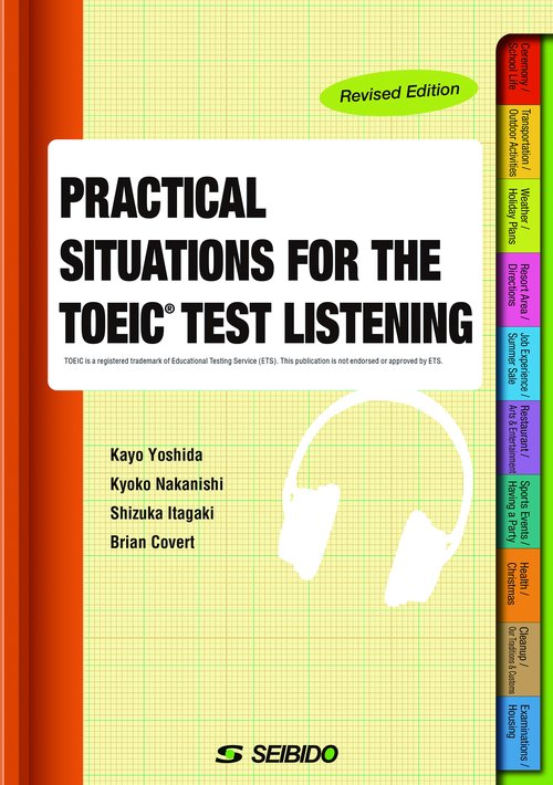 PRACTICAL SITUATIONS FOR THE TOEIC TEST LISTENING -Revised Edition-　/　実生活で役立つ TOEICテストリスニング　改訂新版
