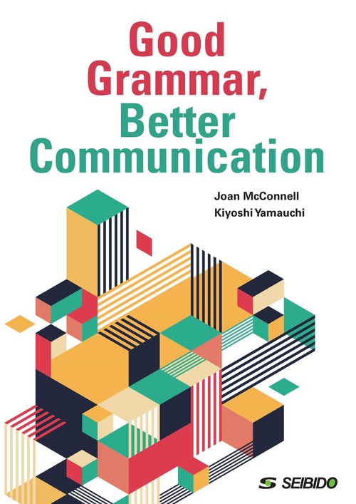 Good Grammar, Better Communication　/　やさしく学ぶコミュニケーション英文法