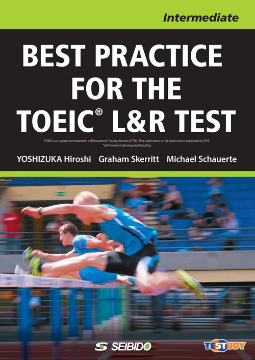 BEST PRACTICE FOR THE TOEIC L&R TEST Intermediate　/　TOEIC L&R TESTへの総合アプローチ Intermediate