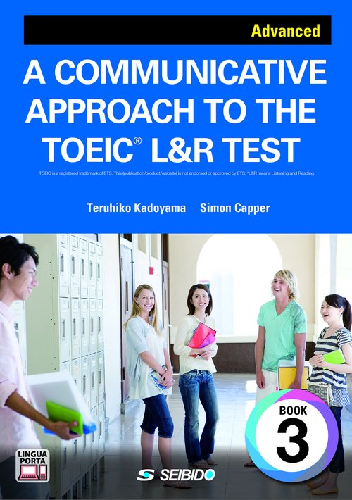A COMMUNICATIVE APPROACH TO THE TOEICR L&R TEST Book 3: Advanced / コミュニケーションスキルが身に付くTOEICR L&R TEST ＜上級編＞