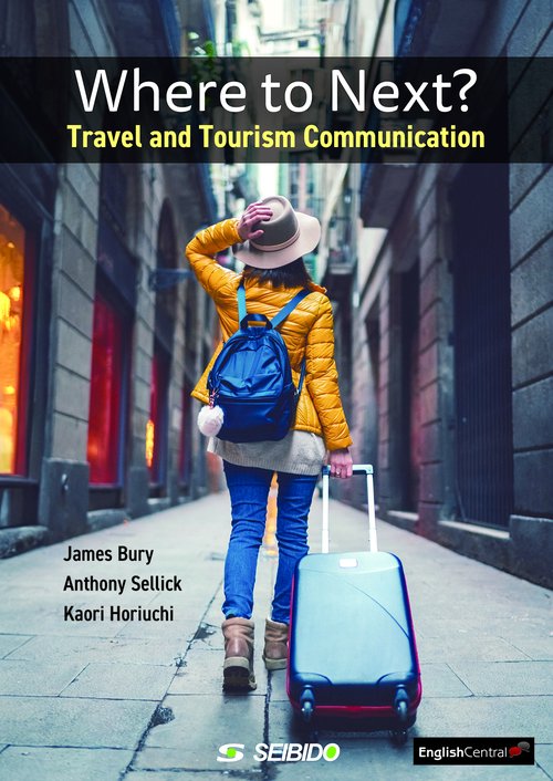 Where to Next? − Travel and Tourism Communication / 観光・海外旅行のための英語コミュニケーション演習