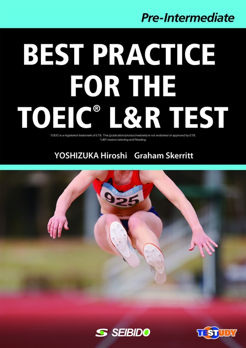BEST PRACTICE FOR THE TOEIC® L&R TEST -Pre-Intermediate- / TOEIC® L&R TESTへの総合アプローチ -Pre-Intermediate-