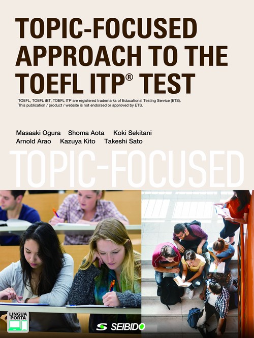 TOPIC-FOCUSED APPROACH TO THE TOEFL ITP® TEST / 頻出トピックで攻略するTOEFL ITP® TEST 実践演習