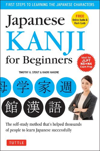 Japanese KANJI for Beginners The method that's helped thousands in the U.S. and Japan learn Japanese successfully