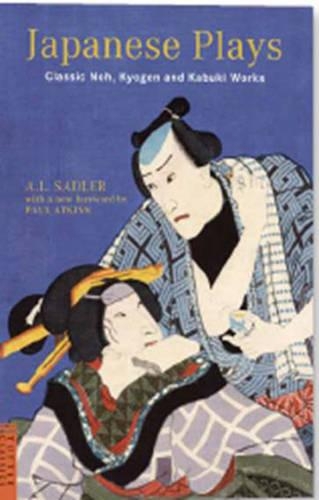 Japanese Plays Classic Noh,Kyogen and Kabuki Works