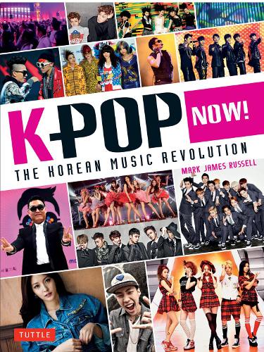 K-POP NOW! THE KOREAN MUSIC REVOLUTION