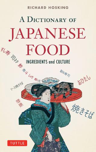 A DICTIONARY OF JAPANESE FOOD INGREDIENTS and CULTURE