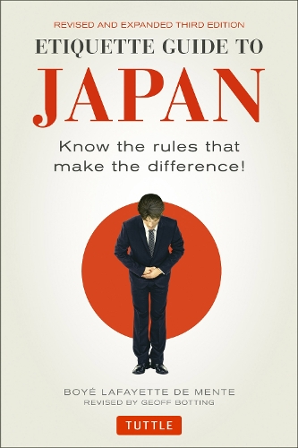 ETIQUETTE GUIDE TO JAPAN Know the rules that make the difference!