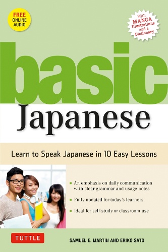 basic Japanese Learn to Speak Everyday Japanese in 10 Carefully Structured Lessons