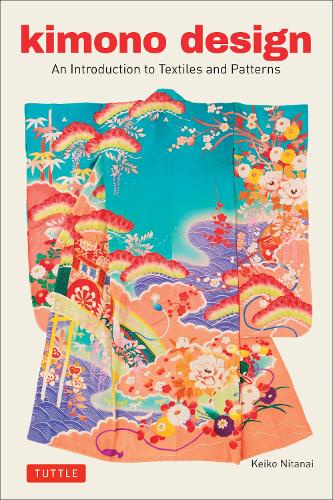 kimono design An Introduction to Textiles and Patterns