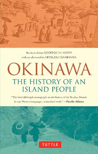 OKINAWA THE HISTORY OF AN ISLAND PEOPLE