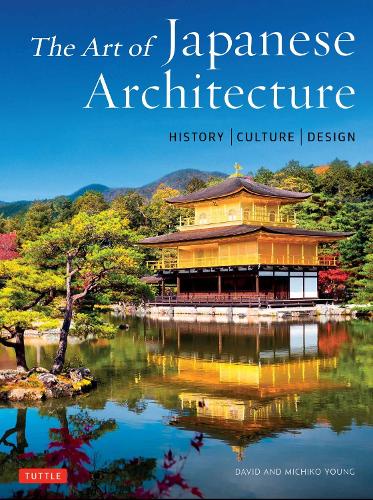The Art of Japanese Architecture HISTORY|CULTURE|DESIGN