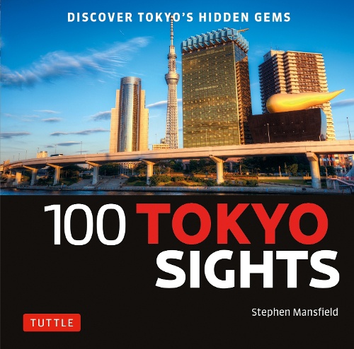 100 TOKYO SIGHTS Discover Tokyo's Hidden Gems