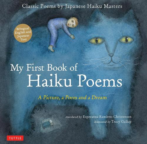 My First Book of Haiku Poems A Picture,a Poem and a Dream Classic Poems by Japanese Haiku Masters
