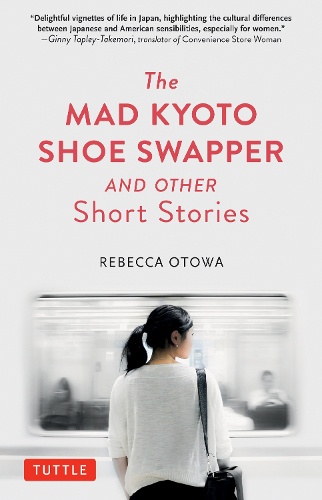 The MAD KYOTO SHOE SWAPPER AND OTHER Short Stories