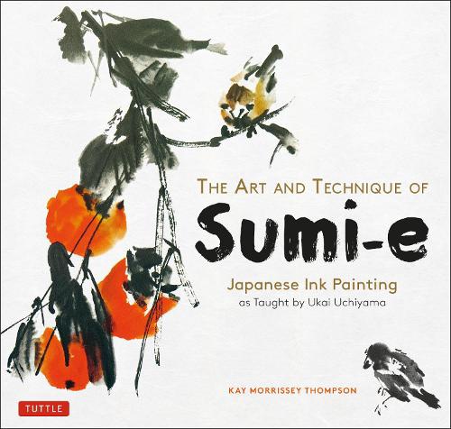 The Art and Technique of Sumi‐e Japanese Ink Painting as Taught by Ukai Uchiyama