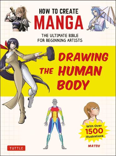 DRAWING THE HUMAN BODY THE ULTIMATE BIBLE FOR BEGINNING ARTISTS