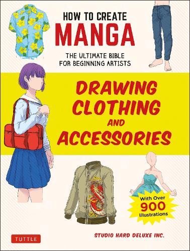 DRAWING CLOTHING AND ACCESSORIES THE ULTIMATE BIBLE FOR BEGINNING ARTISTS
