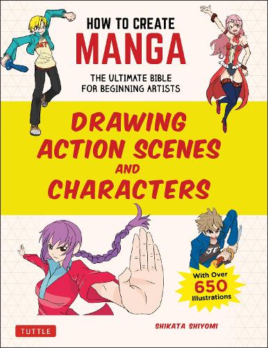 DRAWING ACTION SCENES AND CHARACTERS THE ULTIMATE BIBLE FOR BEGINNING ARTISTS