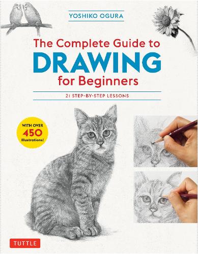 The Complete Guide to DRAWING for Beginners 21 STEP-BY-STEP LESSONS