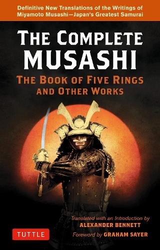 THE COMPLETE MUSASHI THE BOOK OF FIVE RINGS AND OTHER WORKS
