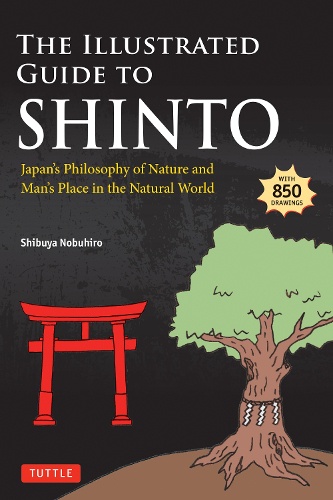 The Illustrated Guide to Shinto