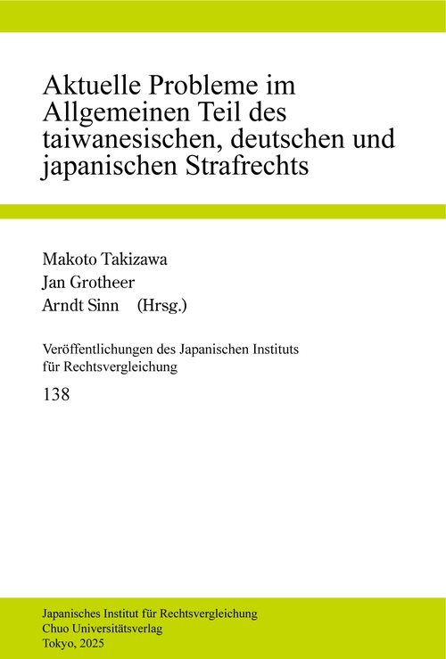 Aktuelle Probleme im Allgemeinen Teil des taiwanesischen, deutschen und japanischen Strafrechts