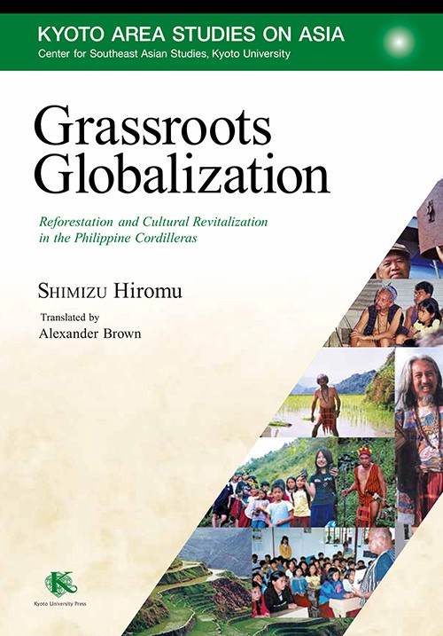 Grassroots Globalization Reforestation and Cultural Revitalization in the Philippine Cordilleras