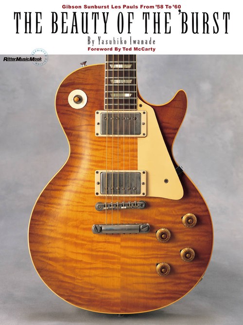 THE BEAUTY OF THE 'BURST Gibson Sunburst Les Pauls From '58 To '60 REPRINTED EDITION
