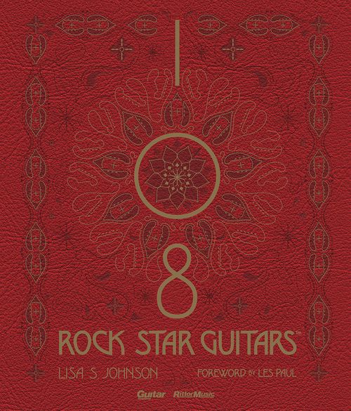 108 ROCK STAR GUITARS 伝説のギターをたずねて