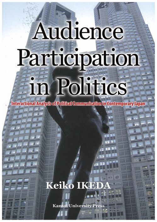 Audience Participation in Politics Interactional Analysis of Political Communication in Contemporary Japan