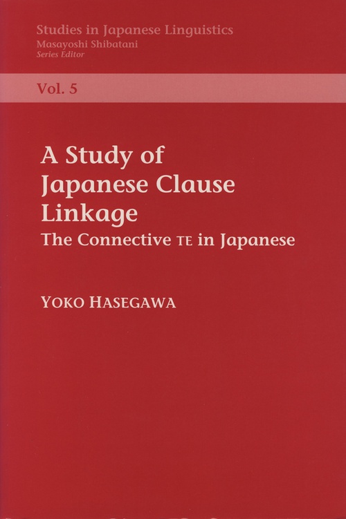 Study of Japanese Clause Linkage， A; The Connective TE in Japanese