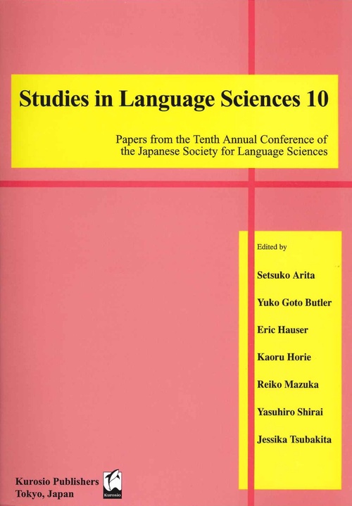 Studies in Language Sciences Papers from the Tenth Annual Conference of the Japanese Society for Language Sciences 10