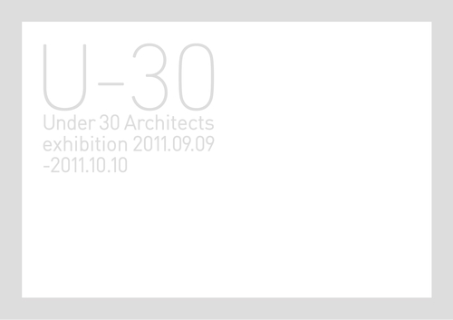 U-30展覧会オペレーションブック2011 30歳以下の若手建築家7組による建築の展覧会