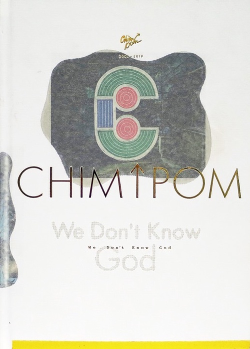 We Don't Know God Chim↑Pom 2005-2019