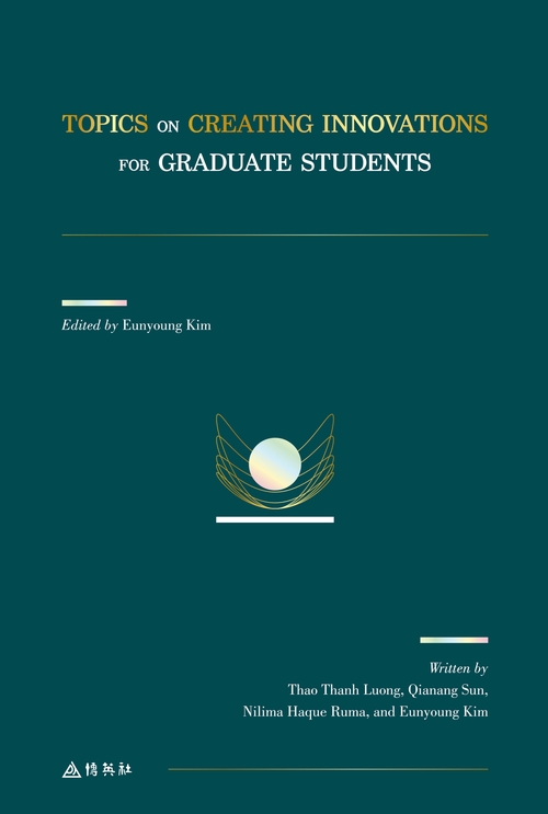 Topics on Creating Innovations for Graduate Students