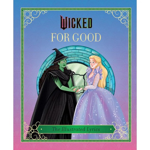 【Wicked】"For Good: The Illustrated Lyrics"